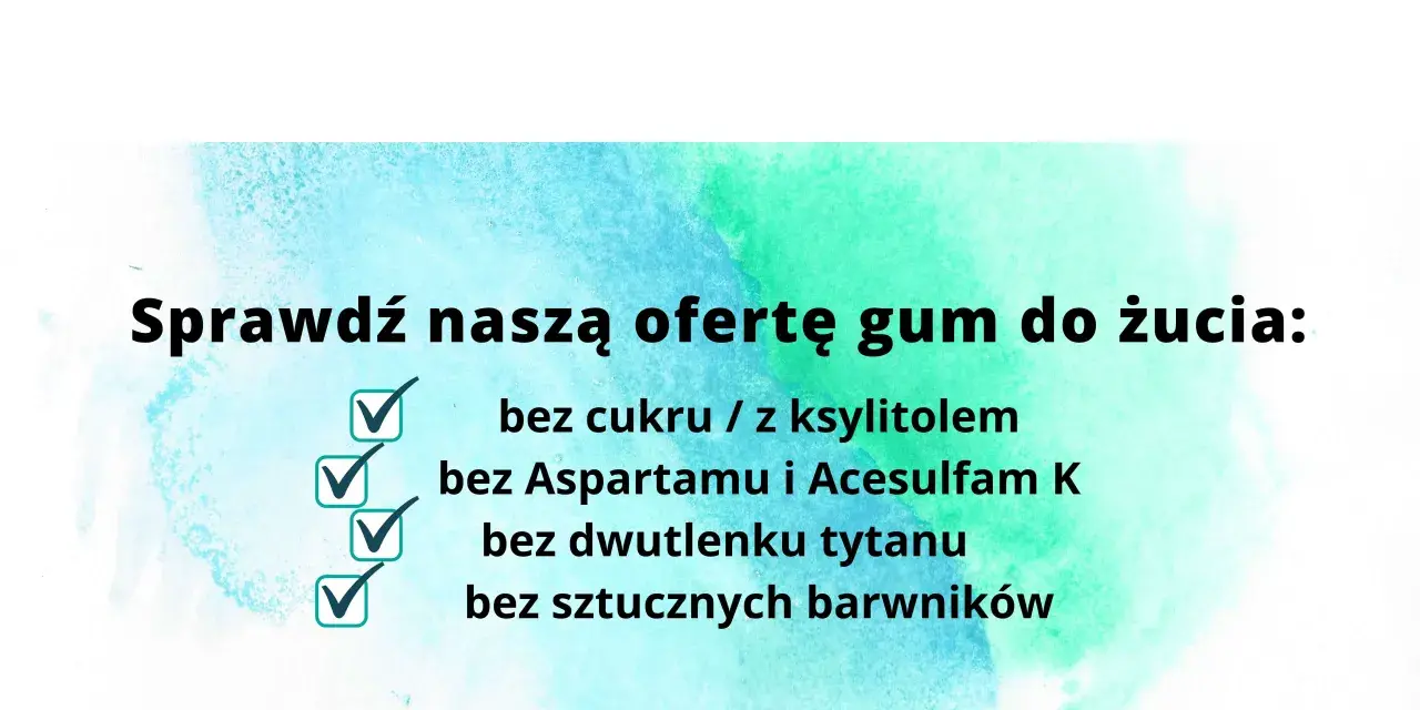 Sprawdź naszą ofertę gum do żucia: bez cukru / z ksylitolem, bez Aspartamu, bez dwutlenku tytanu i sztucznych barwników.